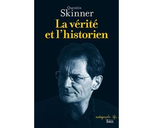 Vérité et l'historien - Quentin Skinner - Ecole Des Hautes Etudes En Sciences Sociales - broché - Etude