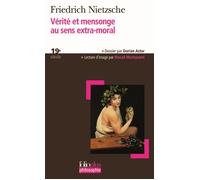 Friedrich Nietzsche – Vérité et mensonge au sens extra-moral – Essai – Poche