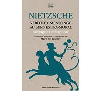 Vérité et mensonge au sens extra-moral: Langage et métaphore