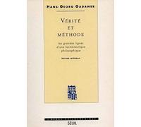 Vérité et Méthode. Les grandes lignes d'une herméneutique philosophique