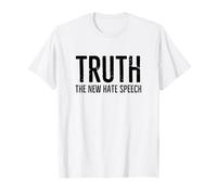 Vérité Le Nouveau Discours de Haine Déclaration de Rectitude Politique T-Shirt