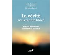 La Vérité Nous Rendra Libres - Paroles De Femmes Dans La Crise Des Abus