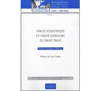 VÉRITÉ SCIENTIFIQUE ET VÉRITÉ JUDICIAIRE EN DROIT PRIVÉ (2)