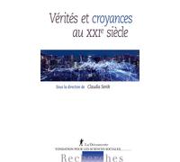 Vérités et croyances au XXIe siècle - Claudia Senik - La découverte - broché - Essai