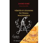 Vérités et Légendes de l'Histoire maçonnique