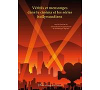 Vérités Et Mensonges Dans Le Cinéma Et Les Séries Hollywoodiens