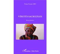 Vérités sacrilèges Roman épistolaire - Fodjo Kadjo Abo - L'harmattan - broché - Roman