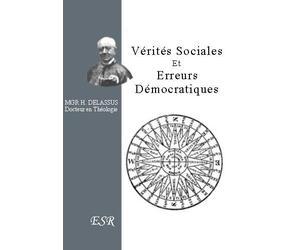 Vérités sociales et erreurs démocratiques/Mgr Henri Delassus