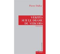 Verites sur le drame du vercors - Pierre Dalloz - La Thebaide - broché - Etude