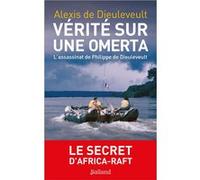 Vérités sur une Omerta Alexis de Dieuleveult (Auteur)
