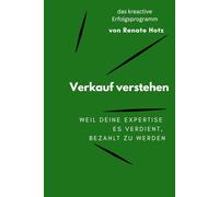 Verkauf verstehen: - weil deine Expertise es verdient, bezahlt zu werden