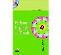 Verlaine : la parole ou l'oubli Yann Fremy (Auteur)