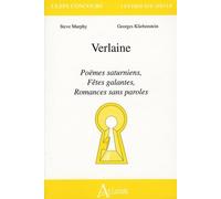 Verlaine : Poèmes saturniens, Fêtes galantes, Romances sans paroles