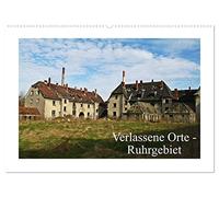 Verlassene Orte Ruhrgebiet (Wandkalender 2026 DIN A2 quer), CALVENDO Monatskalender: Eine Reise in die Vergangenheit des Ruhrgebiets