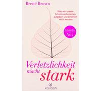 Verletzlichkeit macht stark: Wie wir unsere Schutzmechanismen aufgeben und innerlich reich werden