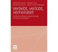 Verliebt, verlobt, verheiratet Kopp, Johannes,Lois, Daniel,Arránz Becker, Oliver,Kunz, Christina (Auteur)