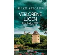 Verlorene Lügen. Ein Fall für Sina Engel: Tödliches Familiendrama an der Bergstraße - von SPIEGEL-Bestsellerautorin Silke Ziegler. Kriminalroman