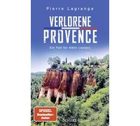 Verlorene Provence: Der perfekte Urlaubskrimi mit Provence-Flair