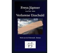 Verlorene Unschuld: Nicht nur ein Uckermark Roman