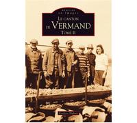 Vermand (Le canton de) - Tome II - Evelyne Dubuis - Nouvelles Editions Sutton - broché - Beau livre