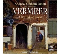 Vermeer: A Life Lost and Found