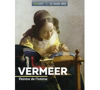 Vermeer: Peintre de l'intime