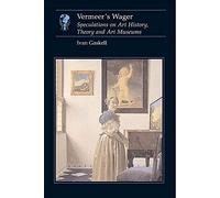 Vermeer's Wager: Speculations on Art History, Theory, and Art Museums