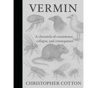 Vermin: A chronicle of co-existence, collapse and consequence