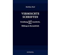 Vermischte Schriften: Erziehung nach|über Auschwitz. Bildung in Ravensbrück