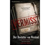 Vermiss - Der Bestatter von Westend: Ein Frankfurt-Thriller aus der Reihe Knochenschatten
