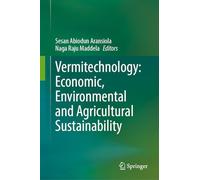 Vermitechnology: Economic, Environmental and Agricultural Sustainability