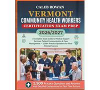 VERMONT Community health workers certification EXAM PREP 2026/2027: A Complete Study Guide to Medical Support Services, Patient Communication & ... Practice Questions for First-Attempt Success