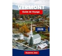 Vermont Guide de voyage 2026: Découvrez le feuillage d'automne, les aventures en montagne et le charme de la Nouvelle-Angleterre