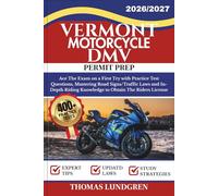 VERMONT MOTORCYCLE DMV PERMIT PREP: Ace The Exam on a First Try with 400+ Practice Test Questions, Mastering Road Signs/Traffic Laws and In-Depth Riding Knowledge to Obtain The Riders License