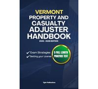 VERMONT PROPERTY AND CASUALTY ADJUSTER HANDBOOK: A Complete Guide to Passing the Exam on Your First Try