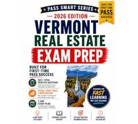 Vermont Real Estate Exam Prep: 602+ Practice Questions, Full-Length Simulated Exam, Vermont-Specific Study Guide, Math Review, Visual Study Tools, and 7-Day Pass Plan