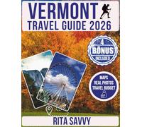 VERMONT TRAVEL GUIDE 2026: Explore Scenic Trails, Cozy Getaways, Seasons, Scenery, Slow-Living Magic, and Cozy Mountain Hideaways