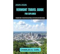 VERMONT TRAVEL GUIDE FOR EXPLORES: A Complete Guide to Scenic Drives, Cozy Villages, Farm Fresh Eats, and Outdoor Escapes