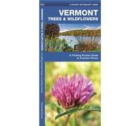Vermont Trees amp Wildflowers A Folding Pocket Guide to Familiar Species by Illustrated by Dr Raymond Leung James Kavanagh James Kavanagh (Auteur)