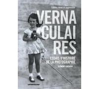 Vernaculaires: Essais d'histoire de la photographie