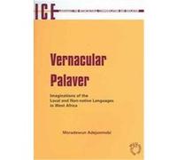 Vernacular Palaver, LANGUAGES FOR INTERCULTURAL COMMUNICATION AND EDUCATION Moradewun Adejunmobi (Auteur)