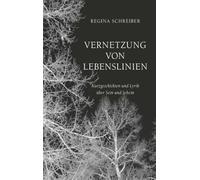 Vernetzung von Lebenslinien: Kurzgeschichten und Lyrik über Sein und Schein