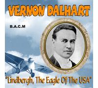 Vernon Dalhart - Lindberg Eagle of The USA [Import]