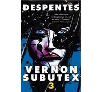 Vernon Subutex Three: The final book in the rock and roll cult trilogy