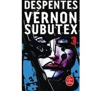 Vernon Subutex (Tome 3) Virginie Despentes (Auteur)