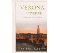 Verona City Travel Guide: The Eternal City of Love and Heritage