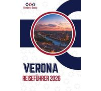 VERONA REISEFÜHRER 2026: Die Stadt, wie sie ist, nicht wie sie verkauft wird