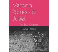 Verona Romeo & Juliet: The Lost Chapter