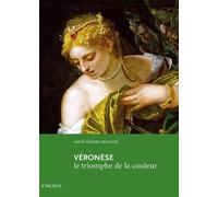 Veronese, Le Triomphe De La Couleur - Anne-Sophie Molinié - A Propos Eds - broché - Monographie