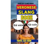 Veronese Urban Dictionary: The Complete Guide to Veronese Slang and Everyday Street Language